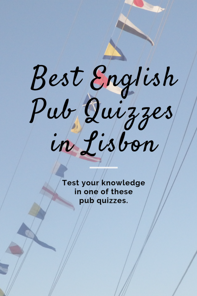 Looking for English pub quizzes in Lisbon? Here are two places you should try!